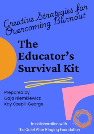 The Educator’s Survival Kit - Creative Strategies for Overcoming Burnout