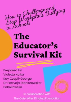 The Educator’s Survival Kit - How to Challenge and Stop Workplace Bullying in Schools